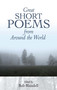 Great Short Poems from Around the World by Bob Blaisdell, 9780486478777