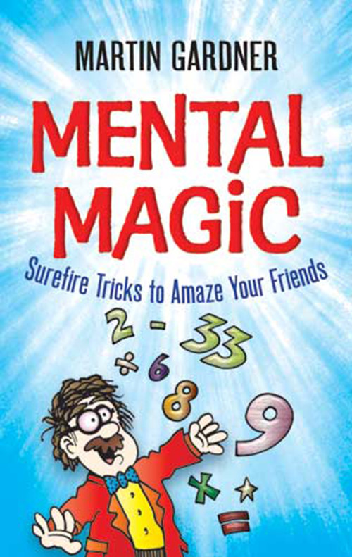 Mental Magic (Surefire Tricks to Amaze Your Friends) by Martin Gardner, Jeff Sinclair, 9780486474953