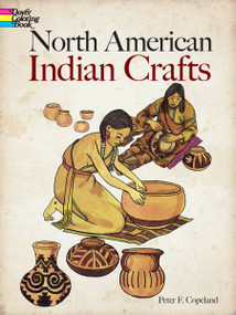 North American Indian Crafts Coloring Book by Peter F. Copeland, 9780486292830