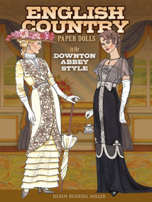 English Country Paper Dolls (in the Downton Abbey Style) by Eileen Rudisill Miller, 9780486791821