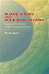 Plane Waves and Spherical Means Applied to Partial Differential Equations by Fritz John, 9780486438047