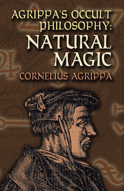 Agrippa's Occult Philosophy (Natural Magic) by Cornelius Agrippa, 9780486447179