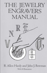 The Jewelry Engravers Manual by R. Allen Hardy, John J. Bowman, 9780486281544