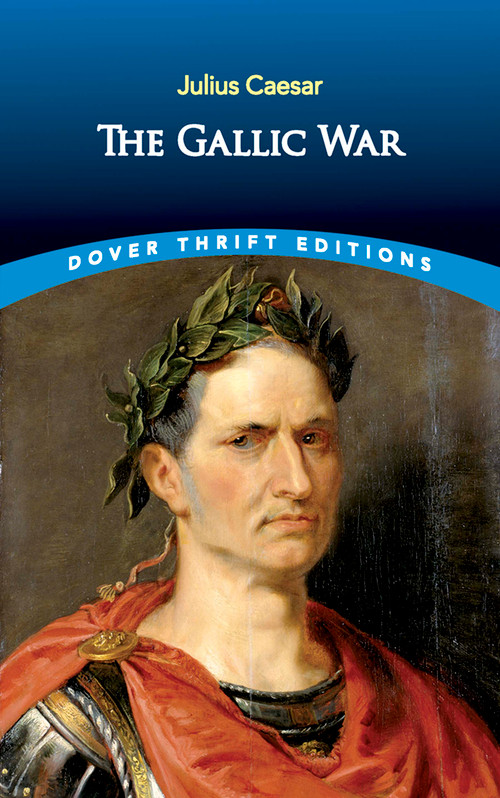 The Gallic War by Julius Caesar, H. J. Edwards, 9780486451077
