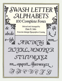 Swash Letter Alphabets (100 Complete Fonts) by Dan X. Solo, 9780486293325