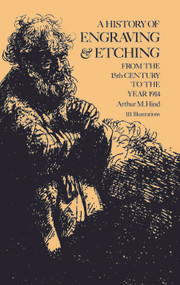 A History of Engraving and Etching by Arthur M. Hind, 9780486209548