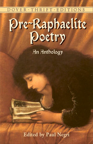 Pre-Raphaelite Poetry (An Anthology) by Paul Negri, 9780486424484