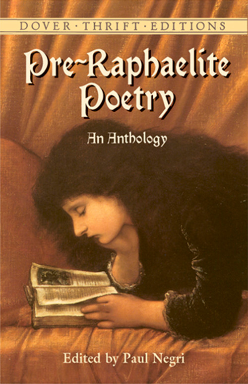 Pre-Raphaelite Poetry (An Anthology) by Paul Negri, 9780486424484