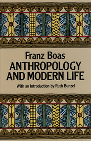Anthropology and Modern Life by Franz Boas, 9780486252452