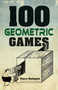 100 Geometric Games by Pierre Berloquin, Martin Gardner, Denis  Dugas, 9780486789569