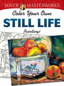 Dover Masterworks: Color Your Own Still Life Paintings by Marty Noble, 9780486779485