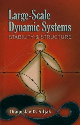 Large-Scale Dynamic Systems (Stability and Structure) by Dragoslav D. Siljak, 9780486462851