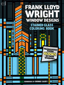 Frank Lloyd Wright Window Designs Stained Glass Coloring Book by Dennis Casey, 9780486295169