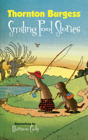 Thornton Burgess Smiling Pool Stories by Thornton W. Burgess, Harrison Cady, 9780486488677