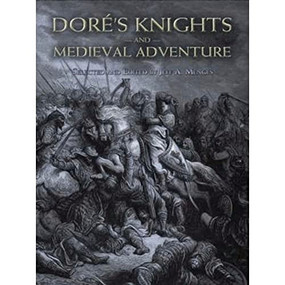 Doré's Knights and Medieval Adventure by Gustave Doré, Jeff A. Menges, 9780486465425
