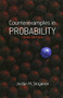 Counterexamples in Probability (Third Edition) by Jordan M. Stoyanov, 9780486499987
