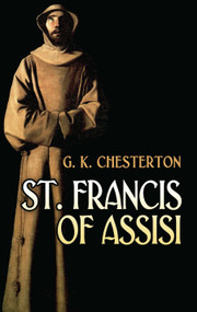 St. Francis of Assisi by G. K. Chesterton, 9780486469232