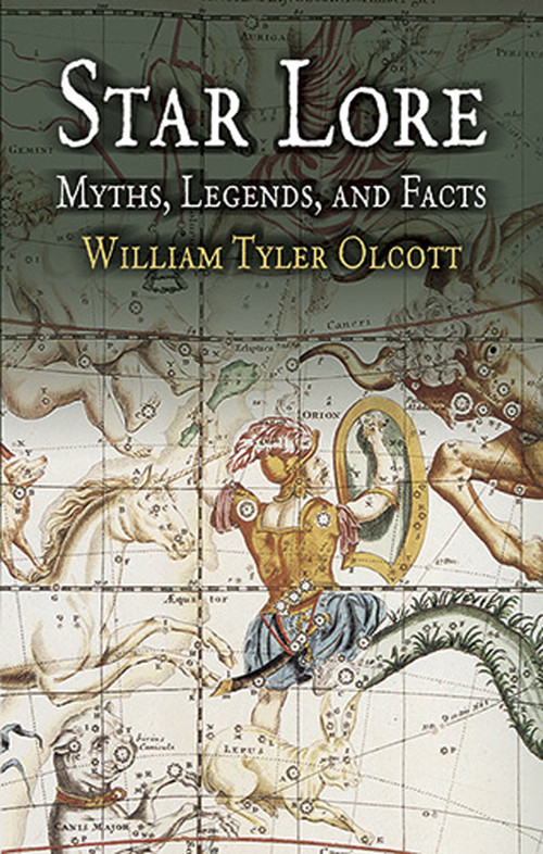 Star Lore (Myths, Legends, and Facts) by William Tyler Olcott, 9780486435817