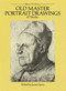 Old Master Portrait Drawings (47 Works) by James Spero, 9780486263649