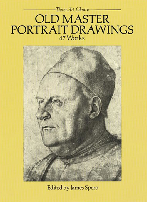 Old Master Portrait Drawings (47 Works) by James Spero, 9780486263649