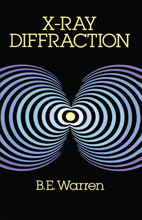 X-Ray Diffraction by B. E. Warren, 9780486663173