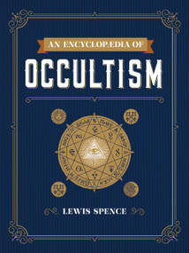An Encyclopaedia of Occultism by Lewis Spence, 9780486426136