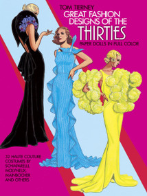 Great Fashion Designs of the Thirties Paper Dolls (32 Haute Couture Costumes by Schiaparelli, Molyneux, Mainbocher, and Others) by Tom Tierney, 9780486247243