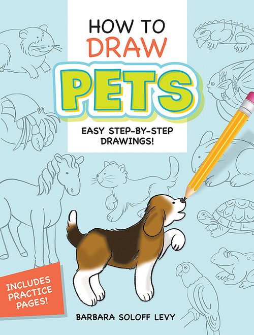 How to Draw Pets (Easy Step-by-Step Drawings!) by Barbara Soloff Levy, 9780486447100