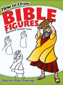 How to Draw Bible Figures by Barbara Soloff Levy, 9780486472379