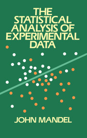 The Statistical Analysis of Experimental Data by John Mandel, 9780486646664