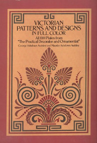 Victorian Patterns and Designs in Full Color by G. A. and M. A. Audsley, 9780486257563