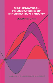 Mathematical Foundations of Information Theory by A. Ya. Khinchin, 9780486604343