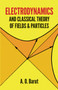 Electrodynamics and Classical Theory of Fields and Particles by A. O. Barut, 9780486640389