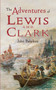 The Adventures of Lewis and Clark by John Bakeless, 9780486421599