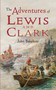 The Adventures of Lewis and Clark by John Bakeless, 9780486421599