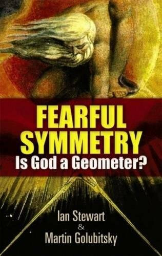 Fearful Symmetry (Is God a Geometer?) by Ian Stewart, Martin Golubitsky, 9780486477589