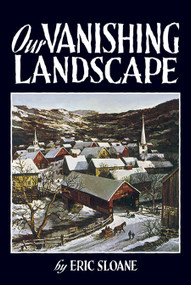 Our Vanishing Landscape by Eric Sloane, 9780486436784