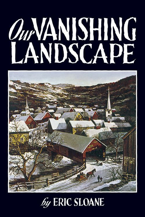 Our Vanishing Landscape by Eric Sloane, 9780486436784