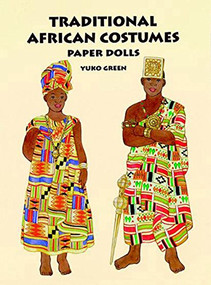 Traditional African Costumes Paper Dolls by Yuko Green, 9780486408101