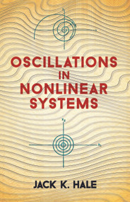 Oscillations in Nonlinear Systems by Jack K. Hale, 9780486673622