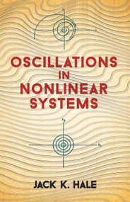 Oscillations in Nonlinear Systems by Jack K. Hale, 9780486673622