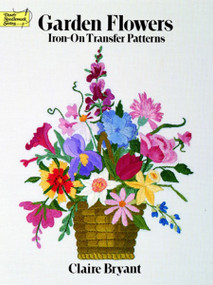 Garden Flowers Iron-on Transfer Patterns by Claire Bryant, 9780486259857