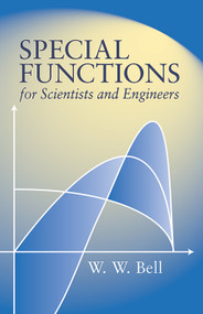 Special Functions for Scientists and Engineers by W. W. Bell, 9780486435213