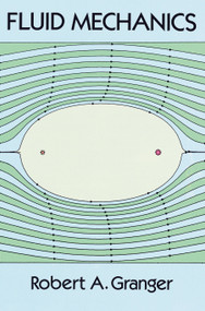 Fluid Mechanics by Robert A. Granger, 9780486683560