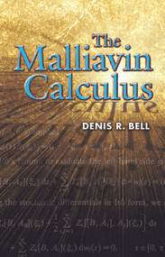 The Malliavin Calculus by Denis R. Bell, 9780486449944