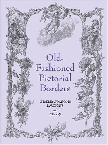 Old-Fashioned Pictorial Borders by Charles Francois Daubigny, Others, 9780486417967