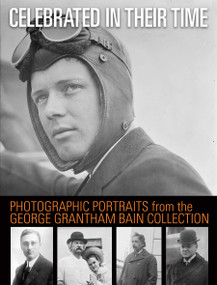 Celebrated in Their Time (Photographic Portraits from the George Grantham Bain Collection) by Amy Pastan, Michael Carlebach, 9780486467542