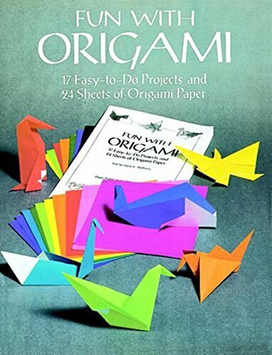 Fun with Origami (17 Easy-to-Do Projects and 24 Sheets of Origami Paper) by Dover, 9780486266640