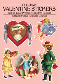 Old-Time Valentine Stickers (23 Full-Color Pressure-Sensitive Designs) by Carol Belanger Grafton, 9780486264462
