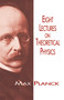 Eight Lectures on Theoretical Physics by Max Planck, 9780486697307